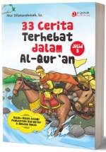 33 Cerita Terhebat Dalam Al-Quran Jilid-3
